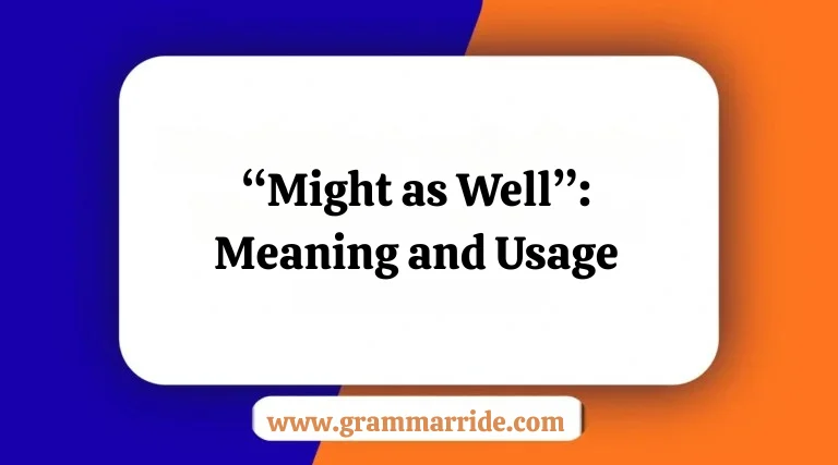 “Might as Well”: Meaning and Usage