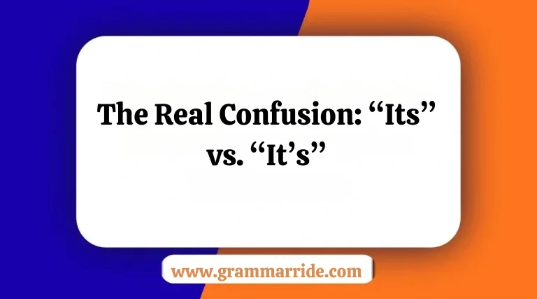 The Real Confusion: “Its” vs. “It’s”