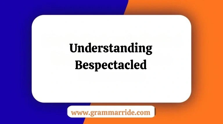 Understanding Bespectacled