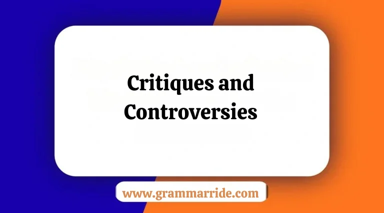 Critiques and Controversies