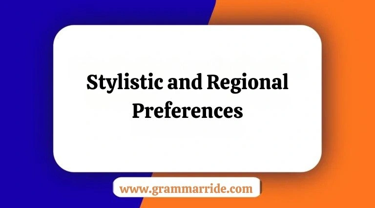 Stylistic and Regional Preferences