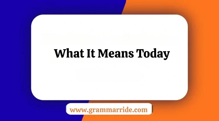 What It Means Today