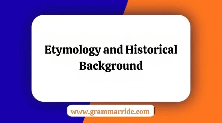 Etymology and Historical Background