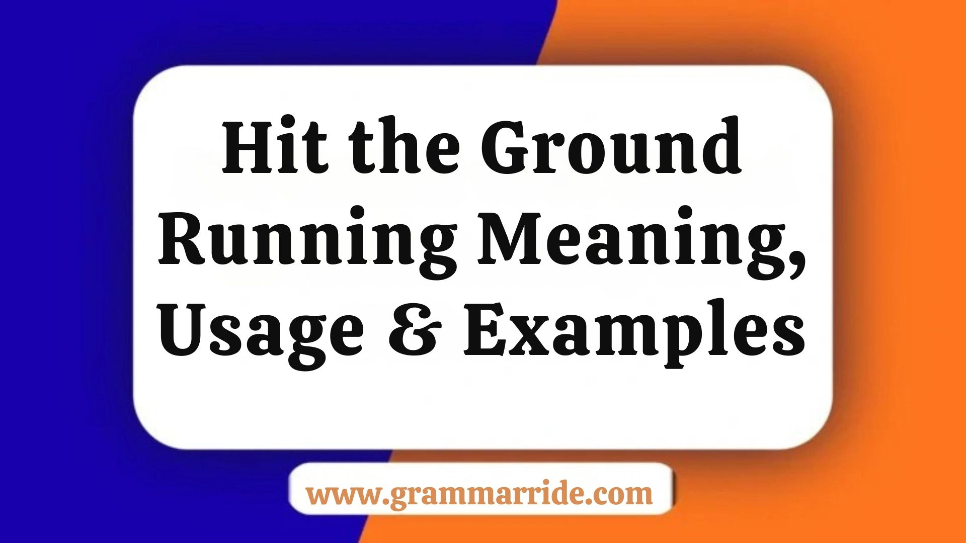 Hit the Ground Running Meaning, Usage & Examples