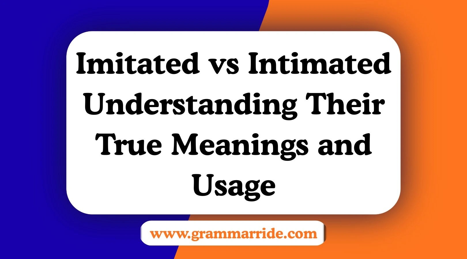 Imitated vs Intimated Understanding Their True Meanings and Usage