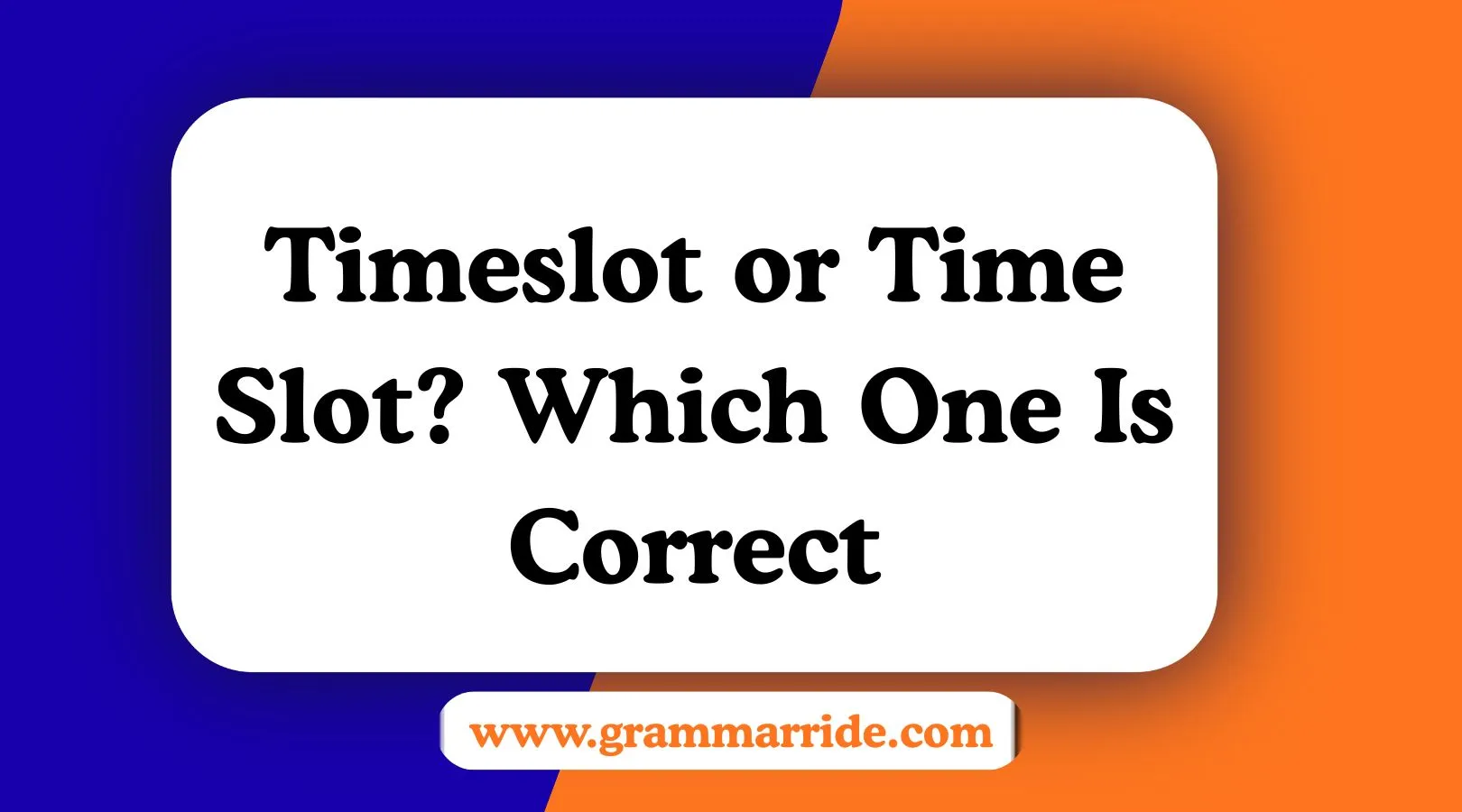 Timeslot or Time Slot? Which One Is Correct
