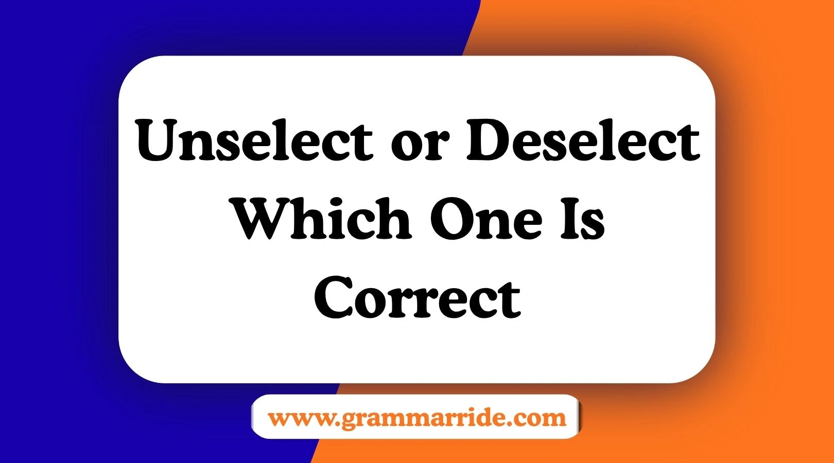 Unselect or Deselect Which One Is Correct