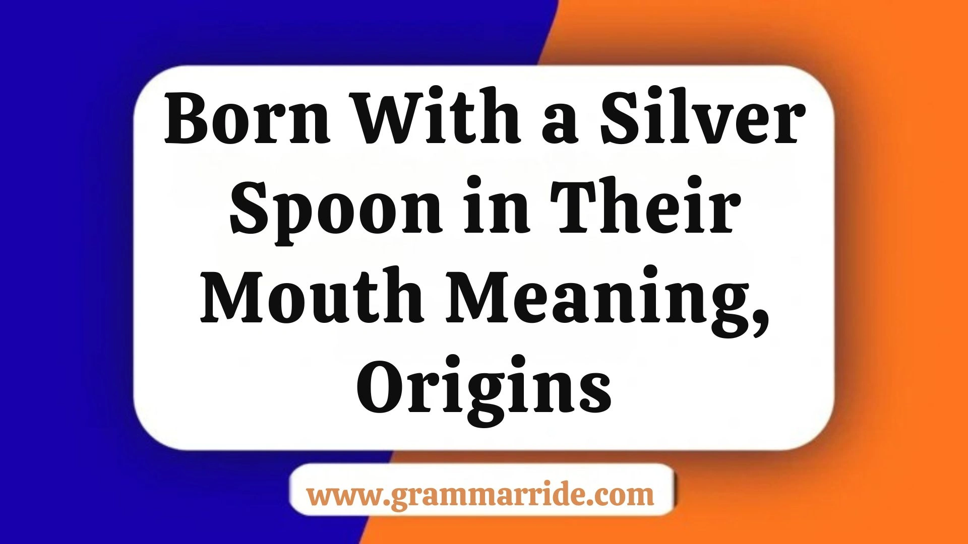 Born With a Silver Spoon in Their Mouth – Meaning, Origins