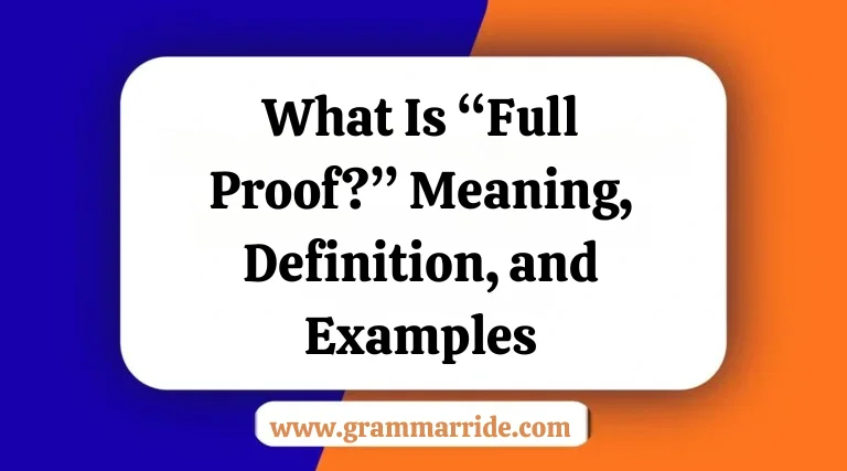 “Full Proof” Meaning