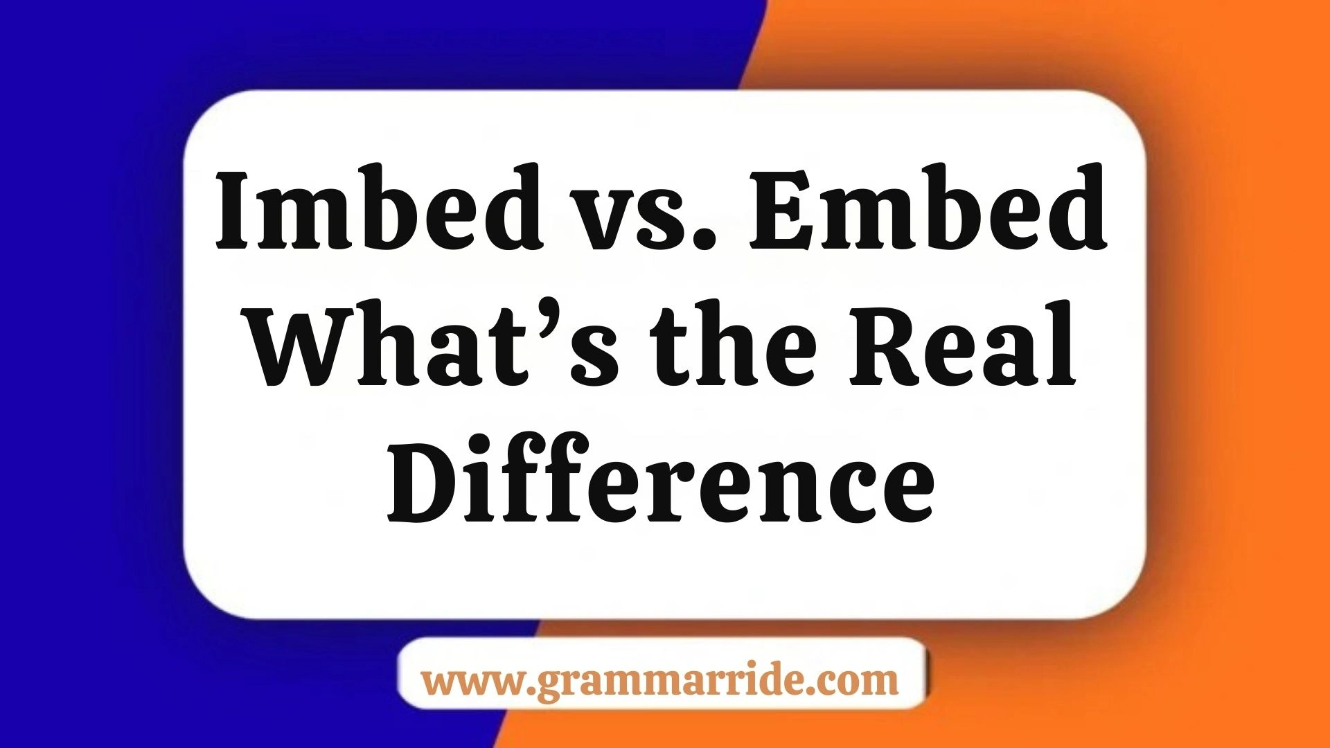 Imbed vs. Embed What’s the Real Difference