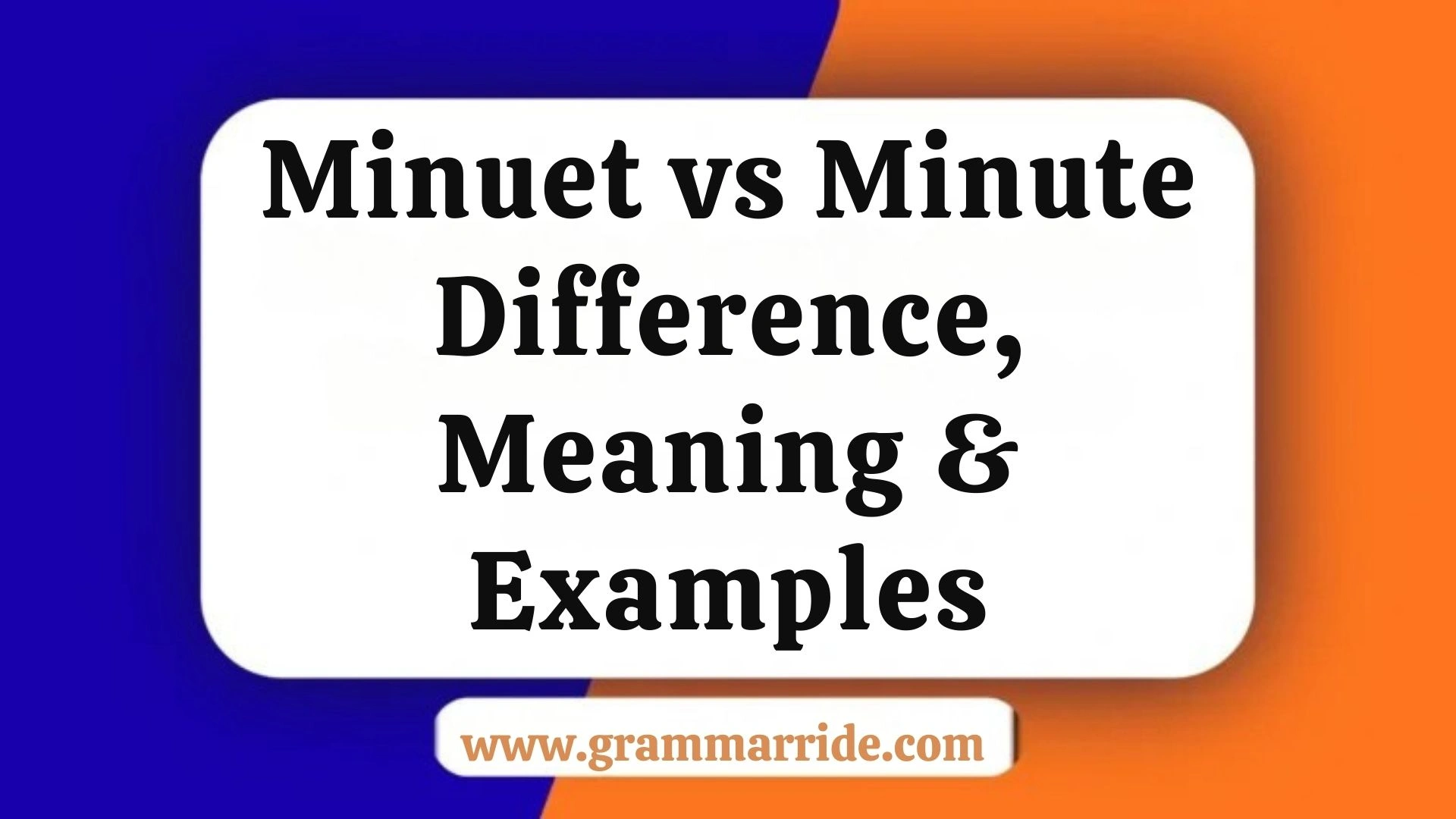 Minuet vs Minute Difference, Meaning & Examples