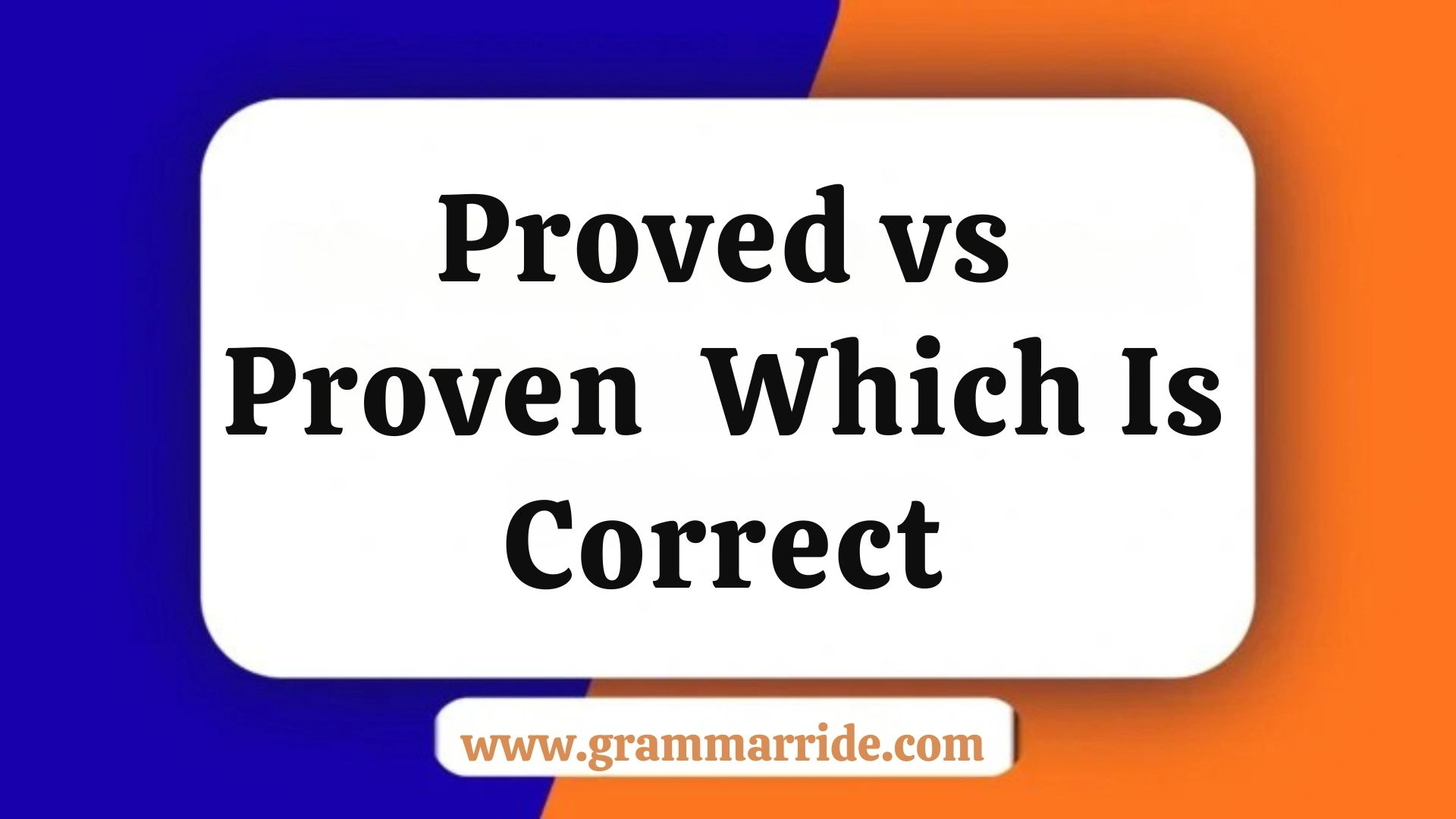 Proved vs Proven Which Is Correct