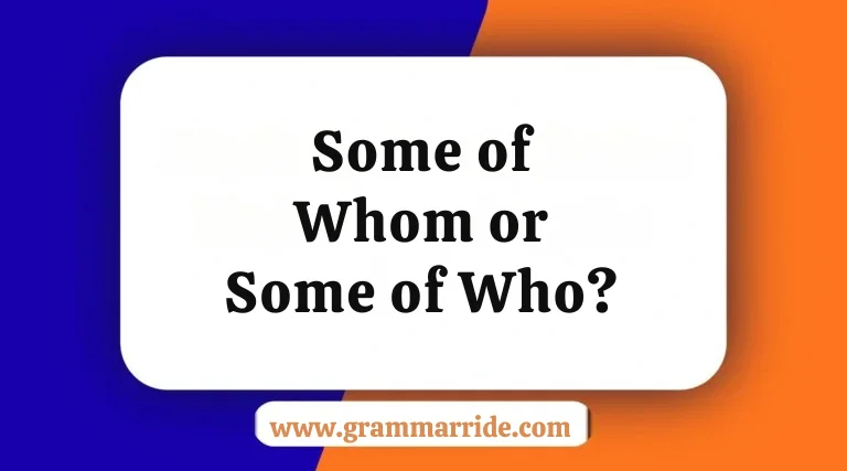 Some of Whom or Some of Who?