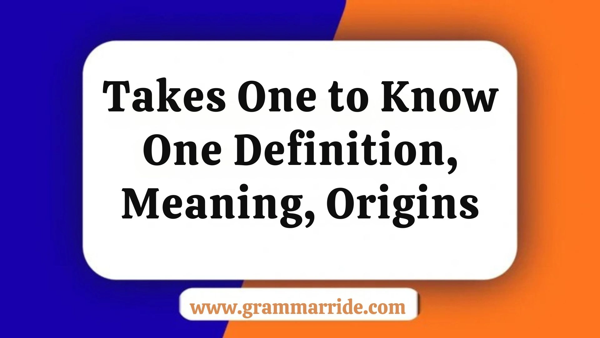 Takes One to Know One Definition, Meaning, Origins
