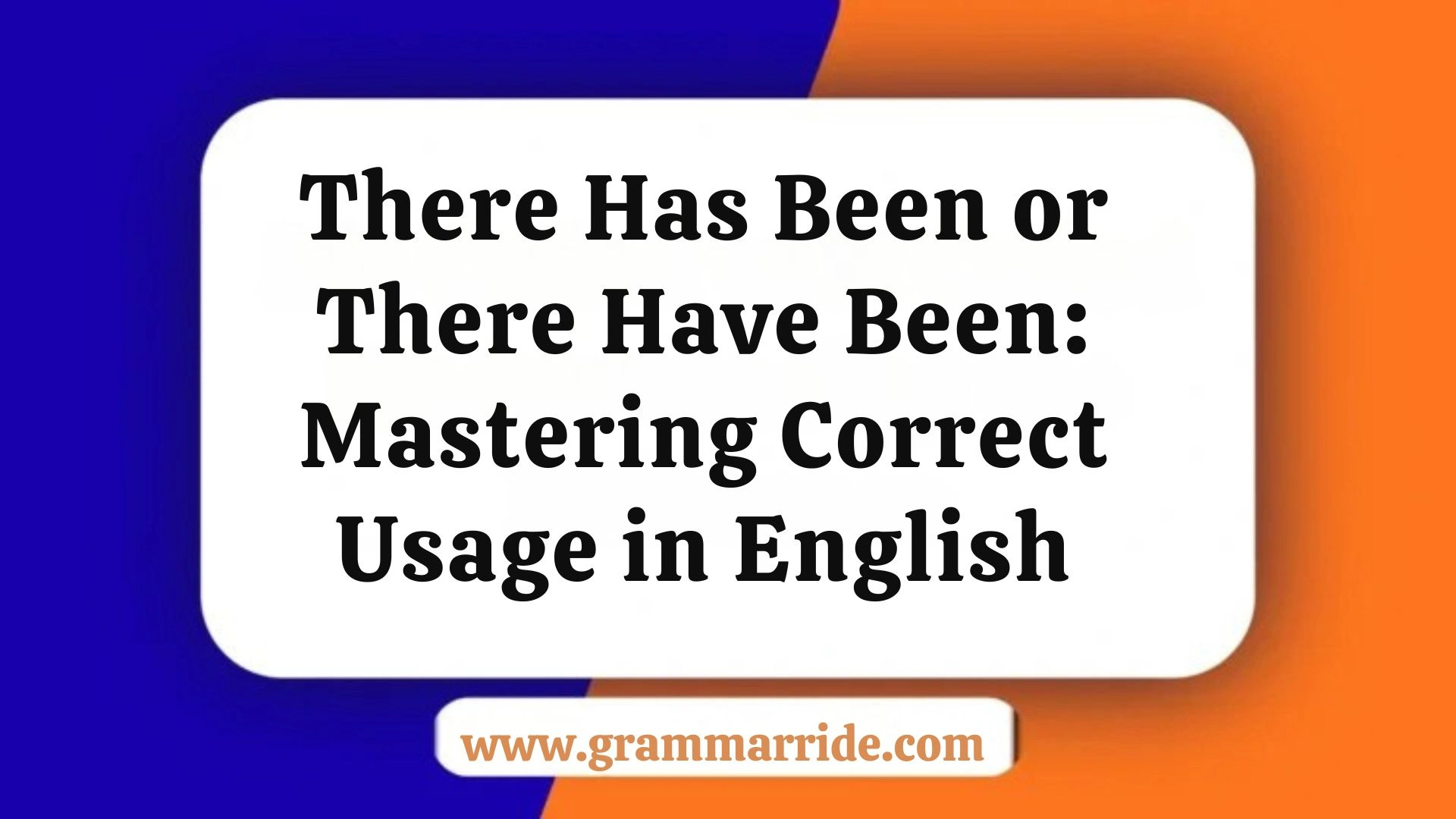 There Has Been or There Have Been: Mastering Correct Usage in English