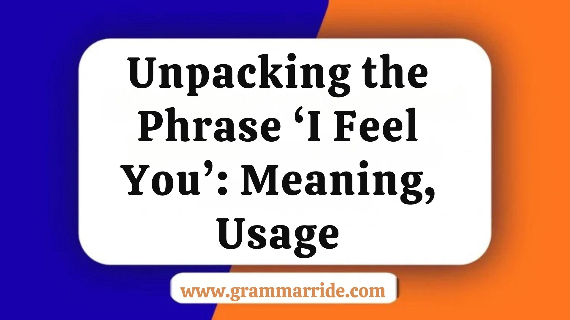Unpacking the Phrase ‘I Feel You’: Meaning, Usage