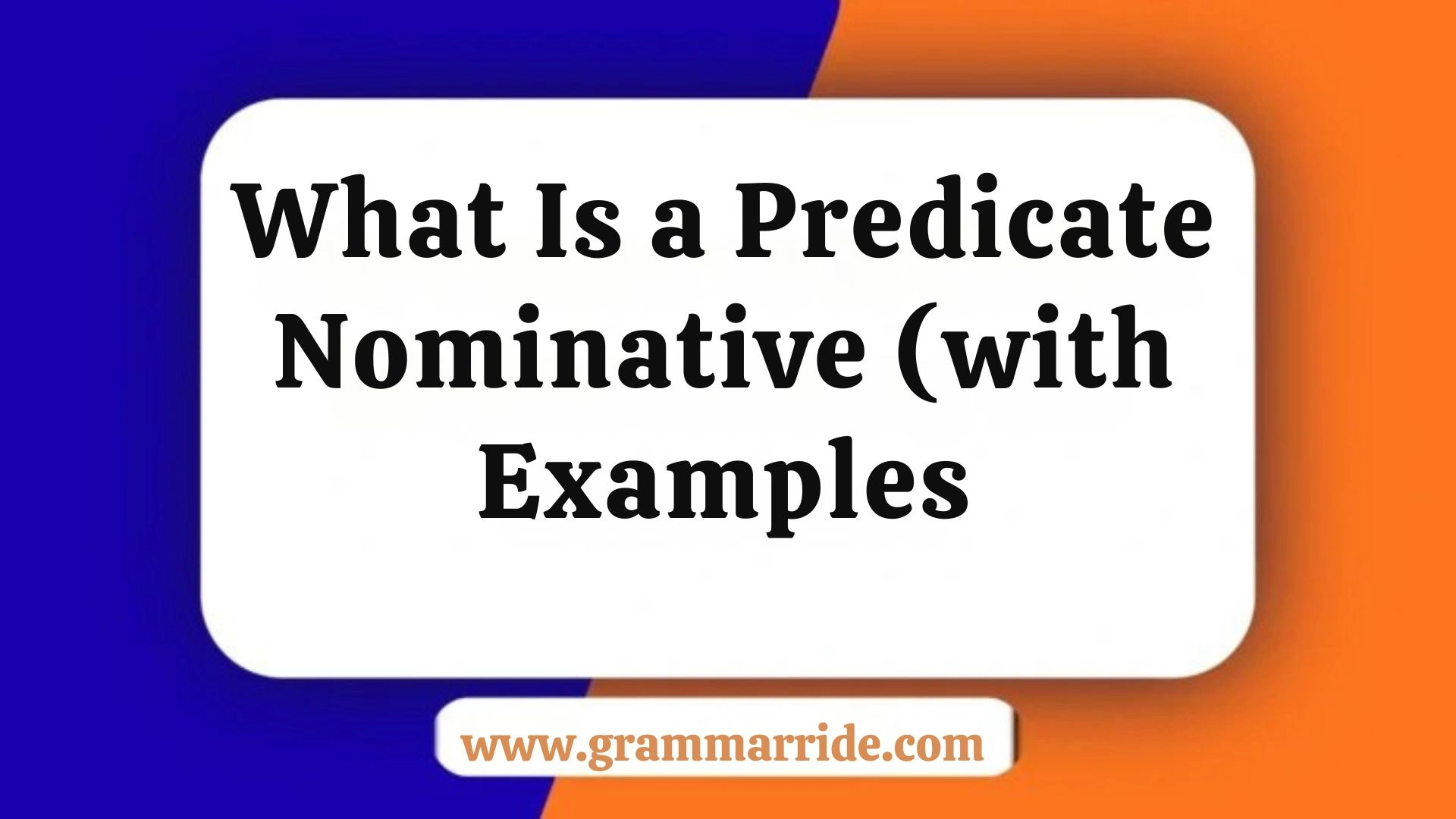 What Is a Predicate Nominative (with Examples