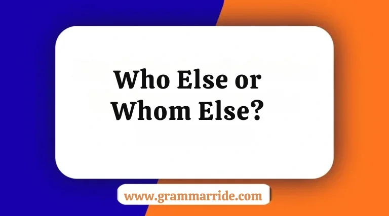 Who Else or Whom Else?