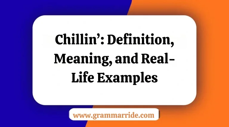 Chillin’: Definition Meaning and Real-Life Examples