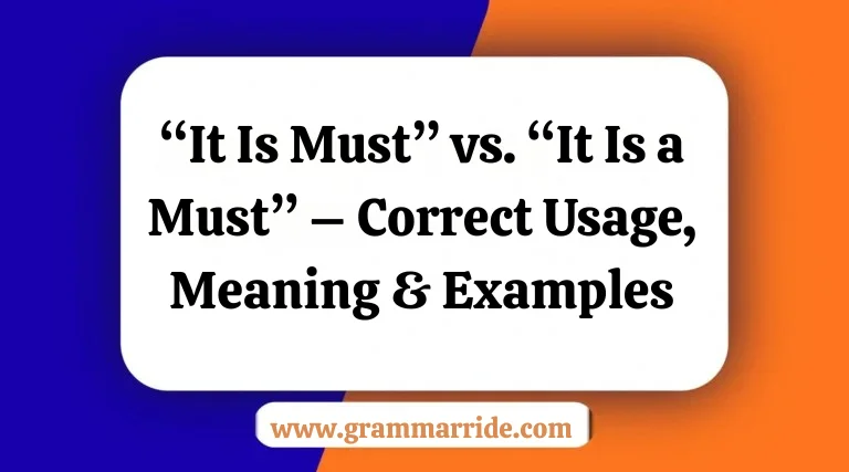 “It Is Must” vs. “It Is a Must” – Correct Usage Meaning & Examples