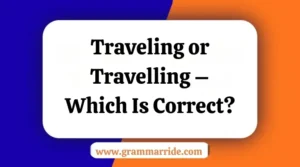 Traveling or Travelling