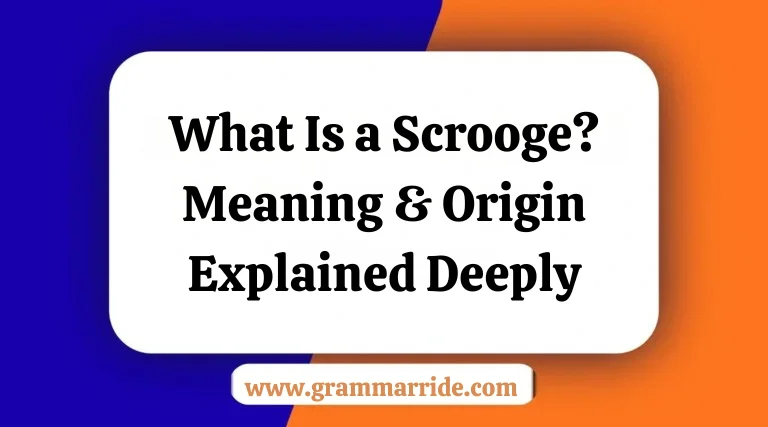What Is a Scrooge? Meaning & Origin