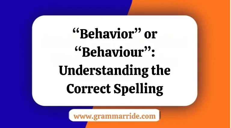 “Behavior” or “Behaviour”: Understanding the Correct Spelling