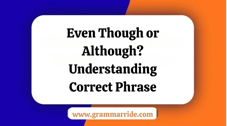 Even Though or Although? Understanding Correct Phrase