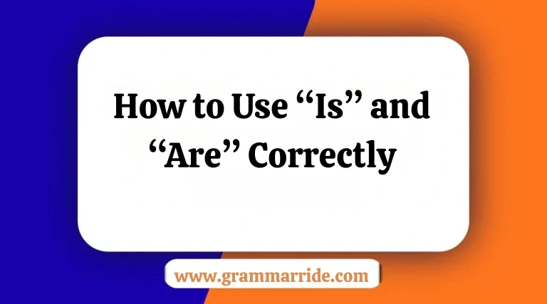 How to Use “Is” and “Are” Correctly