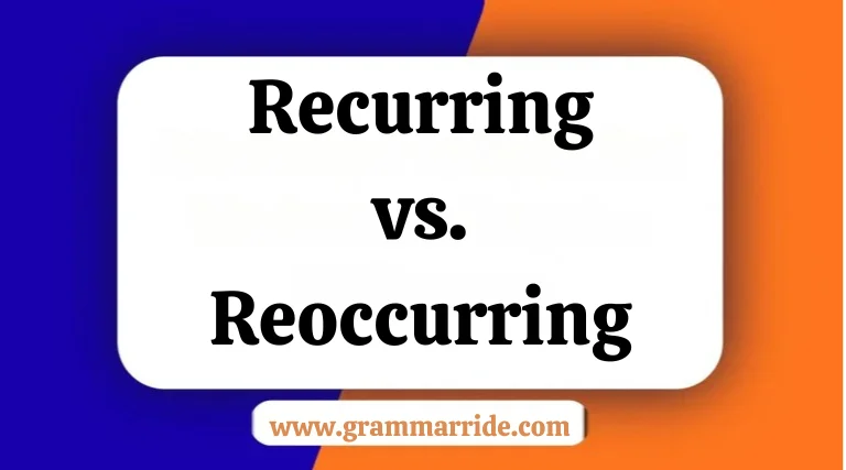 Recurring vs. Reoccurring