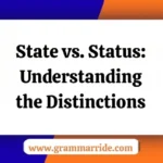State vs. Status: Understanding the Distinctions