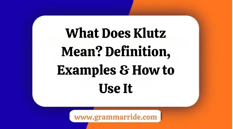 What Does Klutz Mean? Definition Examples & How to Use It