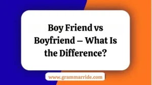 Boy Friend vs Boyfriend