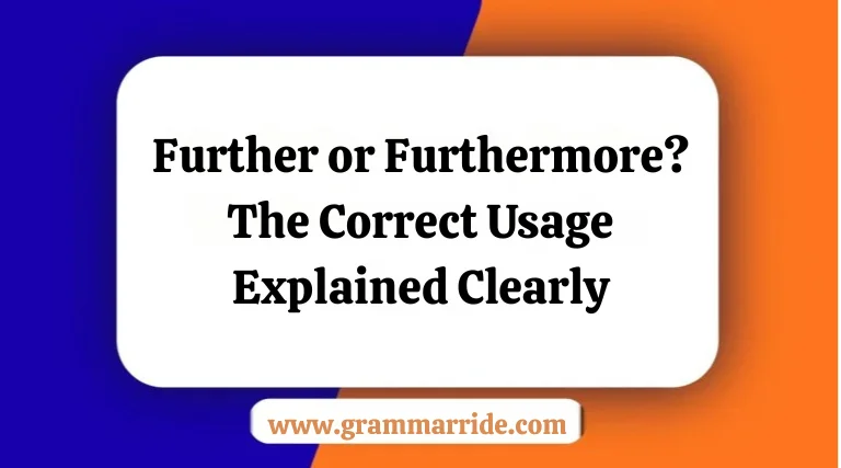 Further or Furthermore