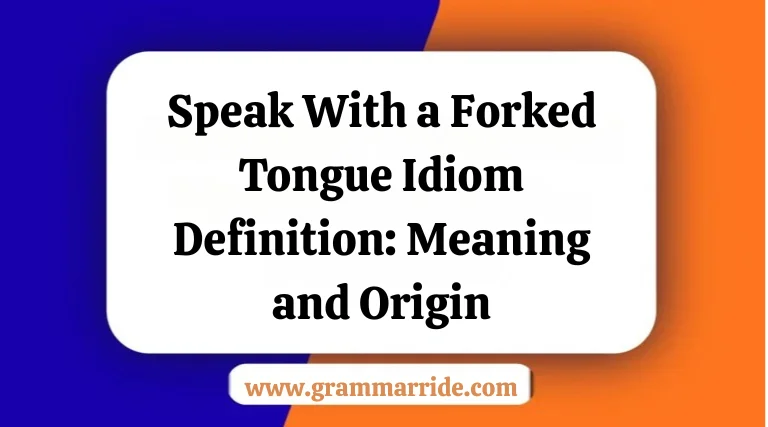 Speak With a Forked Tongue Idiom