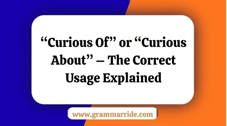 “Curious Of” or “Curious About”