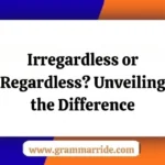 Irregardless or Regardless