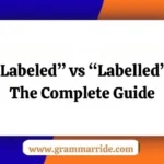 “Labeled” vs “Labelled”