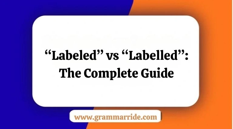 “Labeled” vs “Labelled”