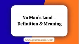 No Man’s Land – Meaning