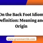 On the Back Foot Idiom Definition