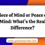 Piece of Mind or Peace of Mind
