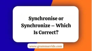 Synchronise or Synchronize