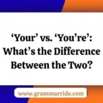 ‘Your’ vs. ‘You’re’