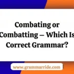 Combating or Combatting