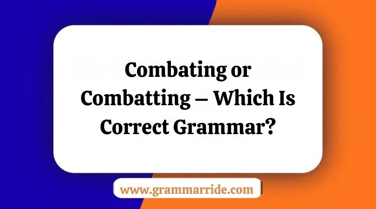 Combating or Combatting