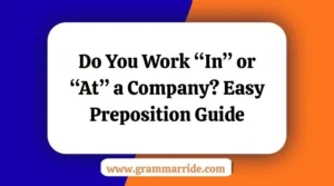 Do You Work “In” or “At” a Company
