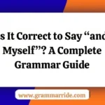 Is It Correct to Say “and Myself”