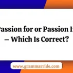 Passion for or Passion In