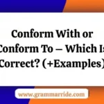 Conform With or Conform To